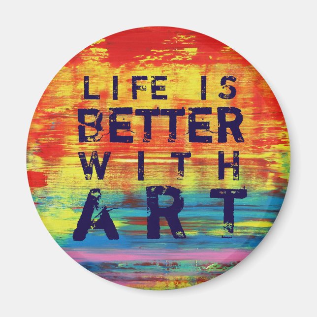 "Life is Better with Art" Colourful Abstract Art Magnet (Front)