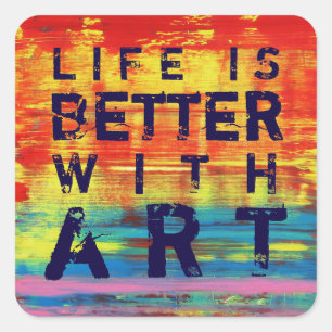 Life is Better with Art - Colourful Abstract Art Square Sticker