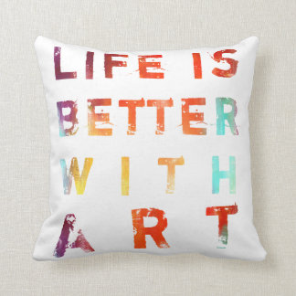 Life Is Better With Art Cushion