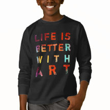 Life Is Better With Art Kids'