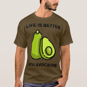 Life Is Better With Avocados Cute Vegan T-Shirt