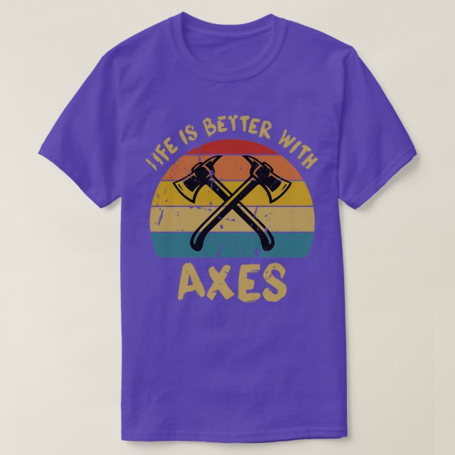Life is better With Axes 1 T-Shirt (Design Front)