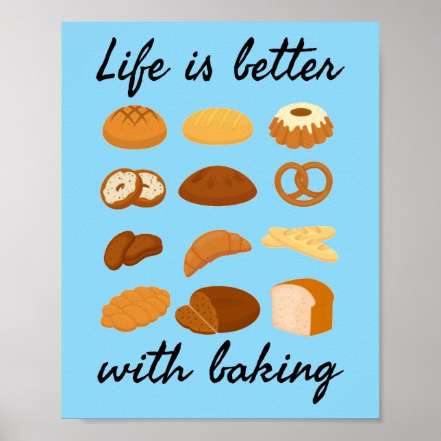 Life is Better With Baking - Funny Baker Poster (Front)