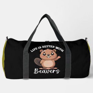 Life Is Better With Beavers Duffle Bag