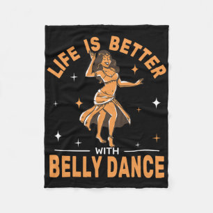 Life Is Better With Belly Dance Shimmies Oriental Fleece Blanket