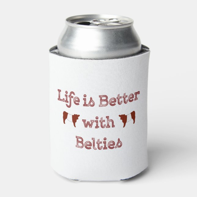 Life is Better with Belties Belted Galloway Cows Can Cooler (Can Front)