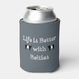 Life is Better with Belties Belted Galloway Cows Can Cooler