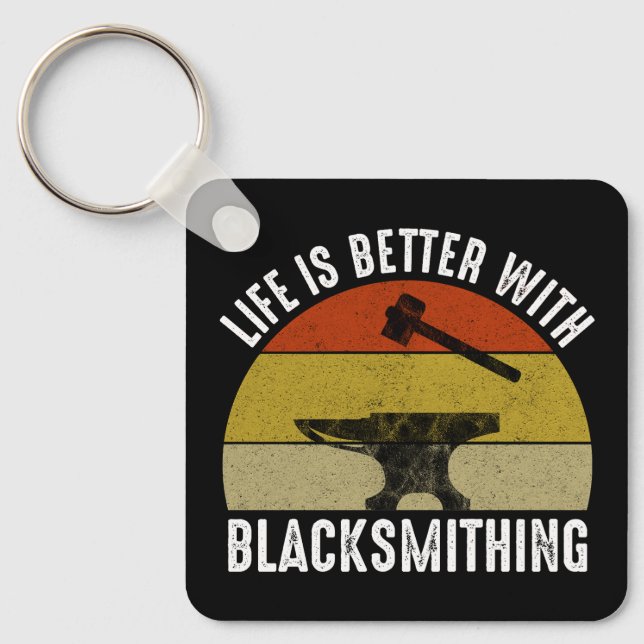 Life Is Better With Blacksmithing Key Ring (Front)