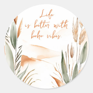 Life Is Better with Boho Vibes – Boho Classic Round Sticker