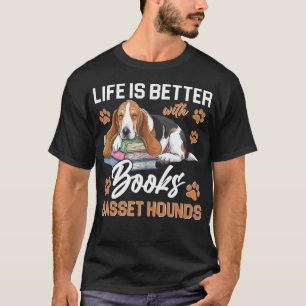 Life Is Better With Books And Basset Hound Dog Boo T-Shirt