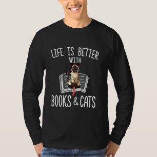 Life Is Better With Books Cats Siamese Cat T-Shirt