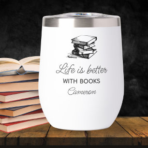 Life is Better With Books, Funny Book Club Gift
