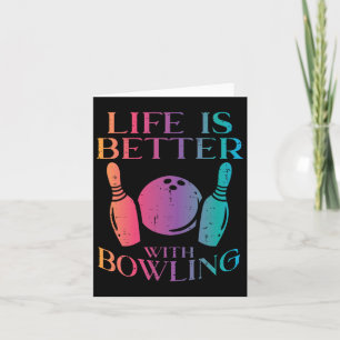 Life Is Better With Bowling Bowler Women Girls Kid Card