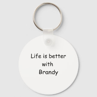 Life Is Better With Brandy Key Ring