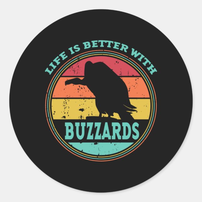 Life is Better With Buzzards Classic Round Sticker (Front)