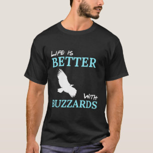 Life Is Better With Buzzards Flying Buzzard Bird T-Shirt