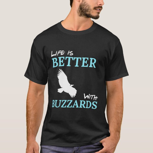 Life Is Better With Buzzards Flying Buzzard Bird T-Shirt (Front)