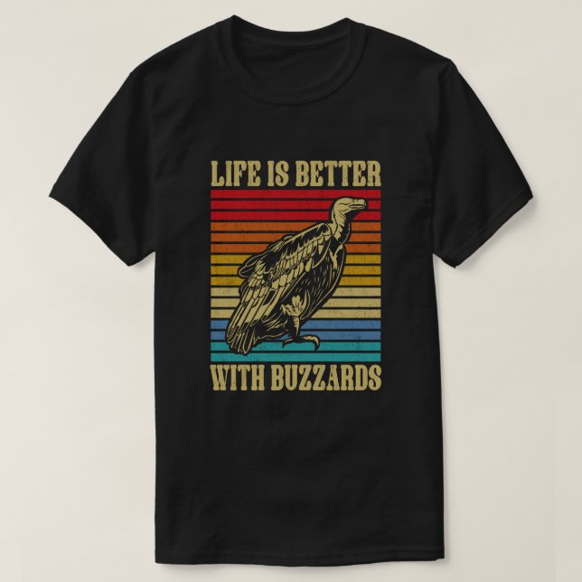 Life is Better With Buzzards T-Shirt (Design Front)