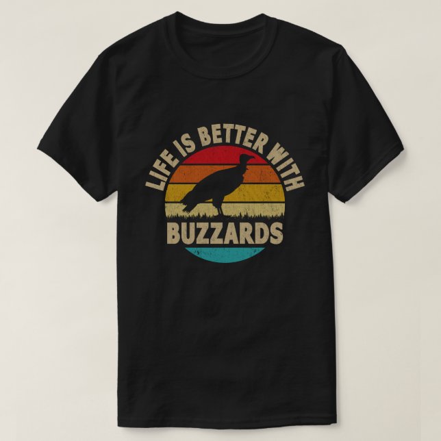 Life is Better With Buzzards T-Shirt (Design Front)