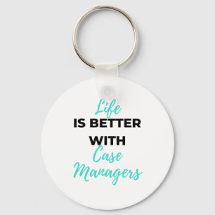 Life Is Better With Case Managers 2 Key Ring