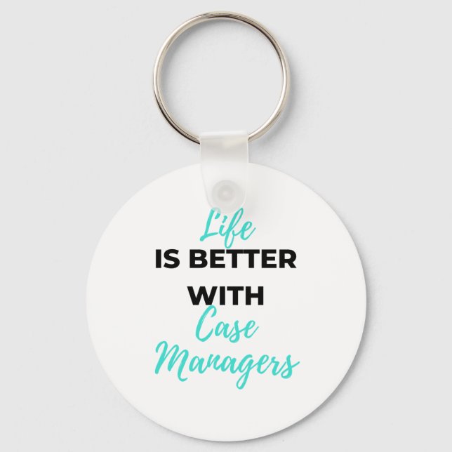 Life Is Better With Case Managers 2 Key Ring (Front)