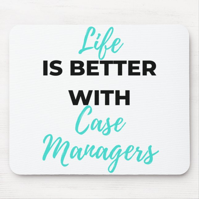 Life Is Better With Case Managers 2 Mouse Mat (Front)