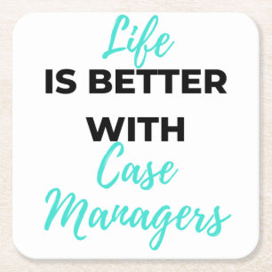 Life Is Better With Case Managers 2 Square Paper Coaster