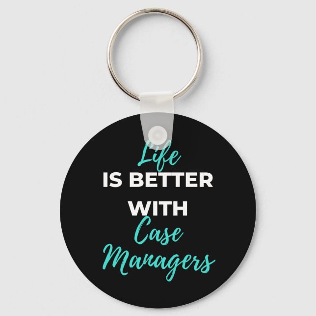 Life Is Better With Case Managers Key Ring (Front)