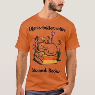 Life Is Better With Cats And Books For Cat and Boo T-Shirt