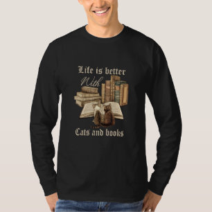 Life Is Better With Cats And Books Pets Books 2 T-Shirt
