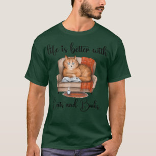 Life Is Better With Cats And Books T-Shirt