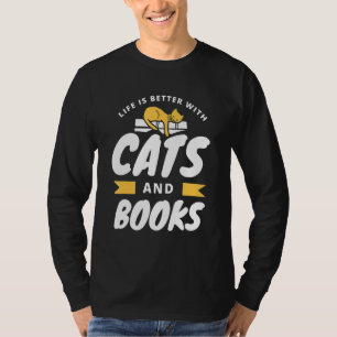 Life Is Better With Cats And Books T-Shirt