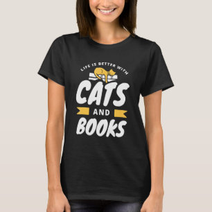 Life Is Better With Cats And Books T-Shirt