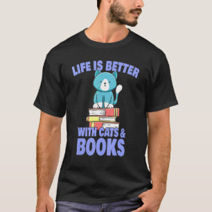 Life Is Better With Cats Books - Book Cat T-Shirt