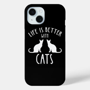 Life Is Better With Cats iPhone 15 Case