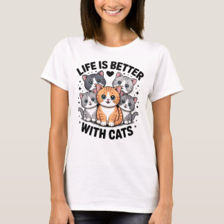 "Life Is Better With Cats" Cute Cartoon Kitten Gr T-Shirt