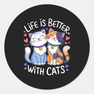 Life Is Better With Cats Cute Cat Lover Valentine' Classic Round Sticker