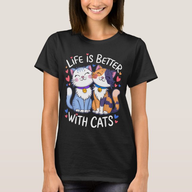 Life Is Better With Cats Cute Cat Lover Valentine' T-Shirt (Front)