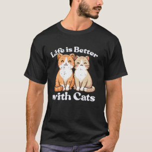Life Is Better With Cats Cute Kitten Kitty Women G T-Shirt