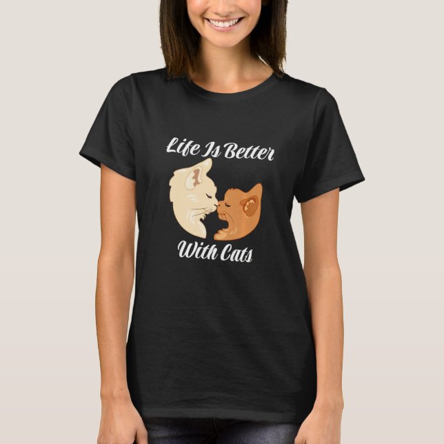 Life Is Better With Cats Cute Valentine's Day Cat  T-Shirt (Front)