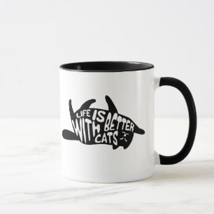 Life is better with cats   Fun Cat Typography Mug