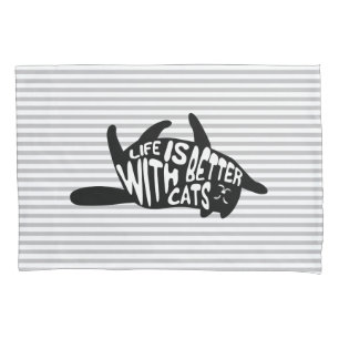 Life is better with cats   Fun Typography Pillowcase