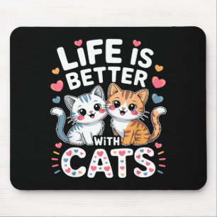 Life Is Better With Cats _ Men Women Kids Cat Love Mouse Mat
