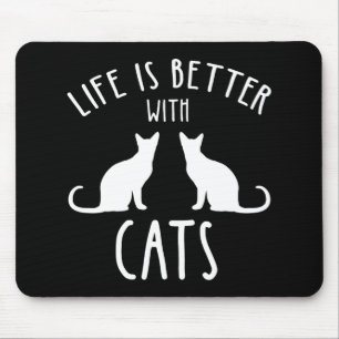 Life Is Better With Cats Mouse Mat