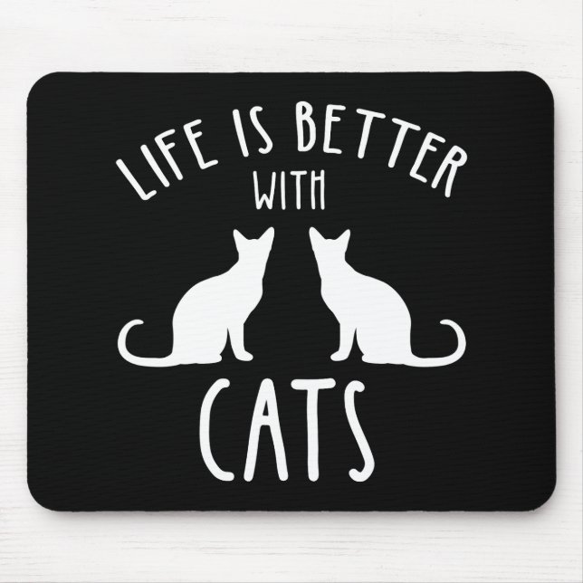 Life Is Better With Cats Mouse Mat (Front)