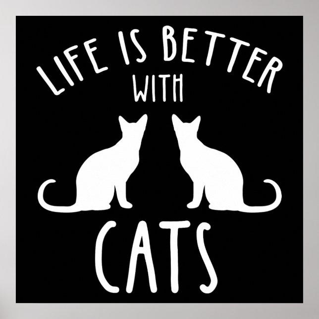 Life Is Better With Cats Poster (Front)