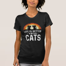 Life is Better With Cats 