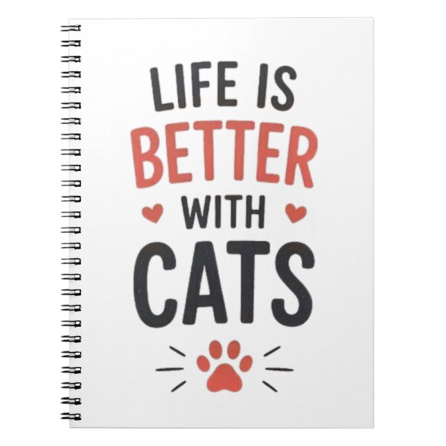 Life Is Better With Cats Typography Cat Lover  Notebook (Front)