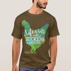 Life is Better With Chicken Lover Farmer T-Shirt