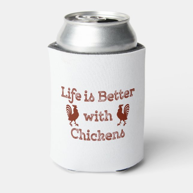Life is Better with Chickens Funny Humourous Can Cooler (Can Back)